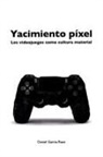 Daniel Garcia Raso, Daniel García Raso - Yacimiento Pixel