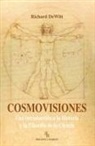 Richard de Witt - Cosmovisiones : una introducción a la historia y la filosofía de la ciencia