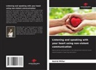 Astrid Miller - Listening and speaking with your heart using non-violent communication