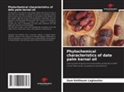 Oum Kelthoum Laghouiter - Phytochemical characteristics of date palm kernel oil