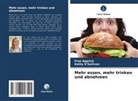 Fran Apprich, Kathy O'Sullivan - Mehr essen, mehr trinken und abnehmen