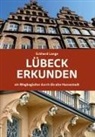 Eckhard Lange - Lübeck erkunden - ein Wegbegleiter durch die alte Hansestadt