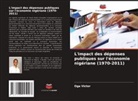 Oga Victor - L'impact des dépenses publiques sur l'économie nigériane (1970-2011)