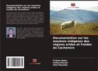 Ishfaq Ahmad, Firdous Baba, Hilal Musadiq - Documentation sur les moutons indigènes des régions arides et froides du Cachemire
