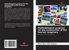 Perla María Villa Jiménez - Methodological proposal for the construction of the tourism imaginary
