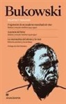 Charles Bukowski - Relatos Y Ensayos: Fragmentos de Un Cuaderno Manchado de Vino. Ausencia del Héroe; La Matemática del Aliento Y La Ruta