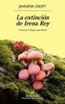 Jennifer Croft - Extinción de Irena Rey, La
