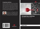 Robert Mick - Caregiving relatives