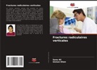 Sana Ali, Usman Khan - Fractures radiculaires verticales