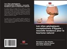 Mostafa R. Abu Khadra, Abu Baker Ahmed Gamal, Aya Samy Mohamed - Les sites géologiques exceptionnels d'Égypte ; nouvelle tendance pour le tourisme naturel