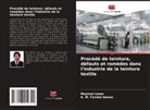 K. M. Faridul Hasan, Moyinul Islam - Procédé de teinture, défauts et remèdes dans l'industrie de la teinture textile