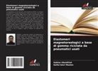 Saiful Amri Mazlan, Sabino Ubaidillah - Elastomeri magnetoreologici a base di gomma riciclata da pneumatici usati