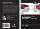 Zahra Ebrahimi - Lo stress nei disturbi psicosomatici: Meccanismi e interventi