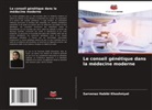 Sarvenaz Habibi Khoshniyat - Le conseil génétique dans la médecine moderne