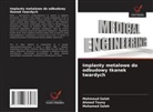 Mahmoud Saleh, Mohamed Saleh, Ahmed Touny - Implanty metalowe do odbudowy tkanek twardych