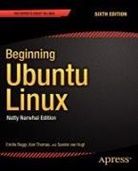 Emilio Raggi, Keir Thomas, Sander Van Vugt - Beginning Ubuntu Linux: Natty Narwhal