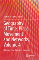 Stanley D. Brunn, Stanley D Brunn - Geography of Time, Place, Movement and Networks, Volume 4