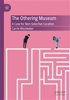 Carrie Westwater - The Othering Museum