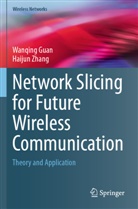 Wanqing Guan, Haijun Zhang - Network Slicing for Future Wireless Communication