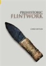 Chris Butler - Prehistoric Flintwork