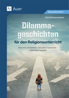 Dirk Schwarzenbolz - Dilemmageschichten für den Religionsunterricht