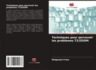 Malgozata Franz - Techniques pour percevoir les problèmes T3/ZOOM