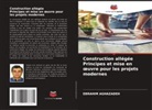 Ebrahim Aghazadeh - Construction allégée Principes et mise en oeuvre pour les projets modernes