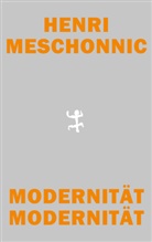 Henri Meschonnic, Siglind Schüle-Ehrenthal - Modernität Modernität
