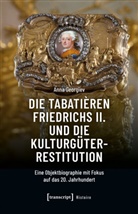 Anna Georgiev - Die Tabatièren Friedrichs II. und die Kulturgüterrestitution