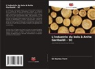 Gil Karlos Ferri - L'industrie du bois à Anita Garibaldi - SC