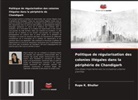 Rupa K. Bhullar - Politique de régularisation des colonies illégales dans la périphérie de Chandigarh