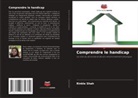 Rinkle Shah - Comprendre le handicap