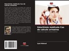 Iyad Abboud - Géochimie médicale Cas de calculs urinaires