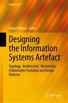Robert Winter - Designing the Information Systems Artefact