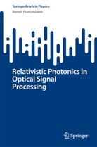 Benoît Plancoulaine - Relativistic Photonics in Optical Signal Processing