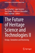 Rocco Furferi, Francesco Gherardini, Lapo Governi, Kate Seymour, Yary Volpe, Yary Volpe et al - The Future of Heritage Science and Technologies II