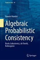 Daniele Mundici - Algebraic Probabilistic Consistency