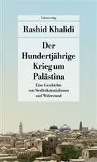 Rashid Khalidi - Der Hundertjährige Krieg um Palästina