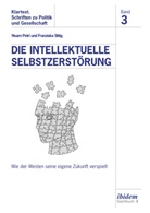 Noam Petri, Franziska Sittig, Sandra Kostner - Die intellektuelle SelbstzerstÃ¶rung