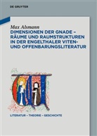 Max Alsmann - Dimensionen der Gnade - Räume und Raumstrukturen in der Engelthaler Viten- und Offenbarungsliteratur