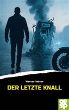 Werner Kehrer - Der letzte Knall