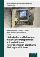 Patrick Gollub, Silvia Greiten, Silvia Greiten u a, Maren Reichert, Marcel Veber - Historische und bildungshistorische Perspektiven auf Inklusion und Heterogenität in Erziehung, Bildung und Schule