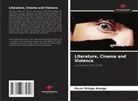 Oscar Ortega Arango - Literature, Cinema and Violence