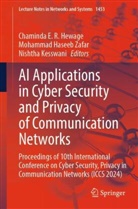 Chaminda E R Hewage, Chaminda E.R. Hewage, Mohammad Haseeb Zafar, Chaminda E R Hewage, Chaminda E.R. Hewage, Nishtha Kesswani... - AI Applications in Cyber Security and Privacy of Communication Networks