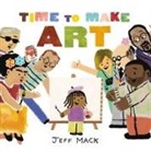 Jeff Mack, Jeff Mack - Time to Make Art