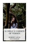 Robert Louis Stevenson - A Child's Garden of Verses