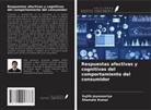 Sujith Jayasooriya, Shamala Kumar - Respuestas afectivas y cognitivas del comportamiento del consumidor
