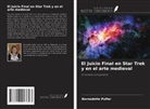 Bernadette Pufler - El Juicio Final en Star Trek y en el arte medieval