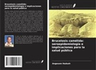 Angesom Hadush - Brucelosis camélida: seroepidemiología e implicaciones para la salud pública