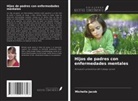 Michelle Jacob - Hijos de padres con enfermedades mentales